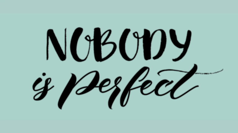 Nobody is perfect