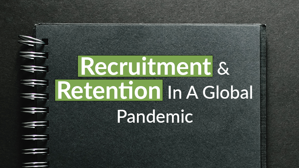 Recruitment and Retention in a Global Pandemic