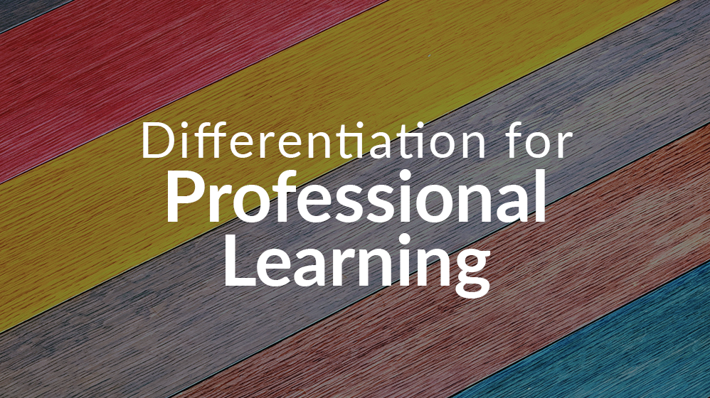 Differentiation for Professional Learning