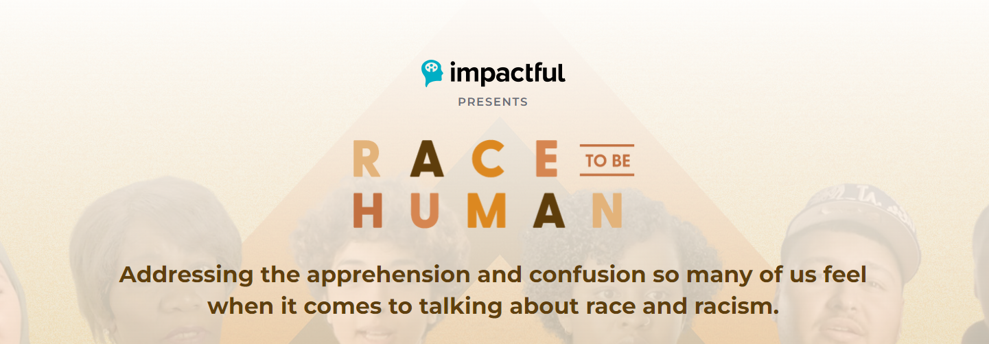 iMPACTFUL presents Race to be Human