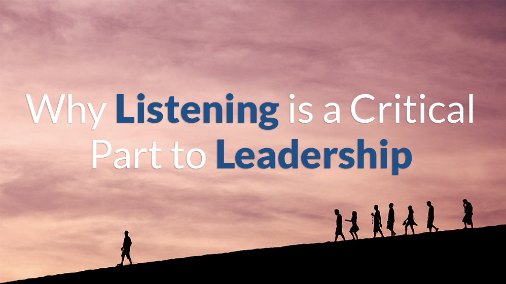 Listening is a critical part to leadership