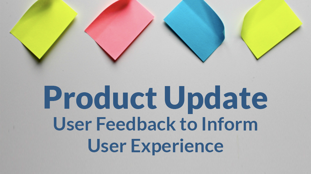 User Feedback to Inform User Experience