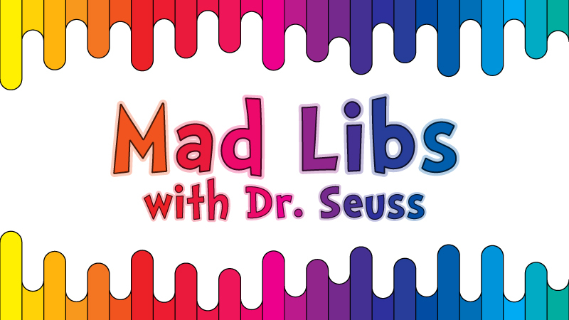 Dr. Seuss Mad Libs